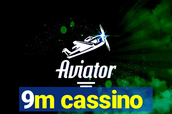 9m cassino